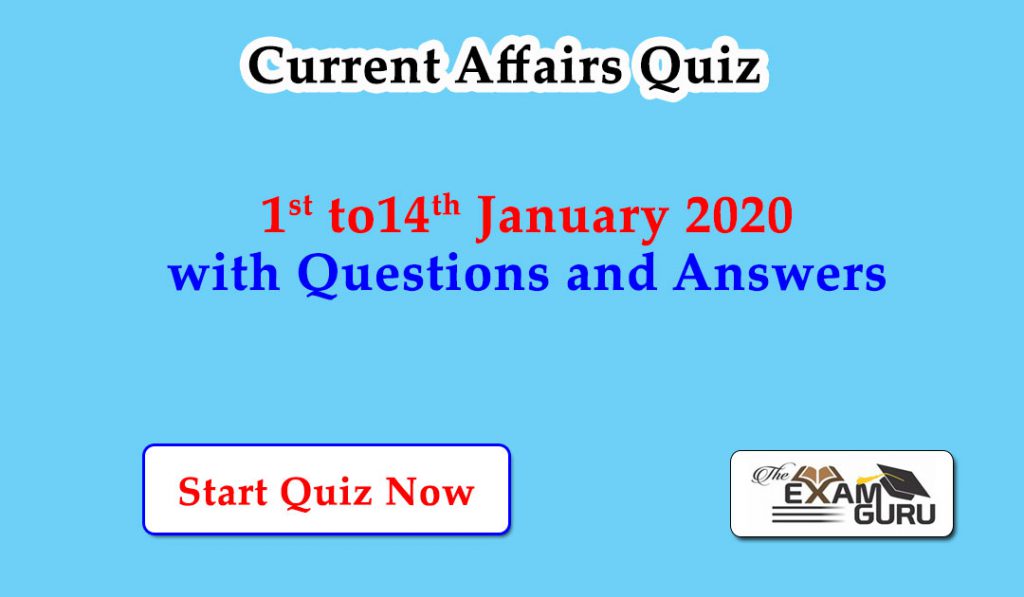 Current Affairs Quiz 01 to 15 January 2020 with Questions and Answers