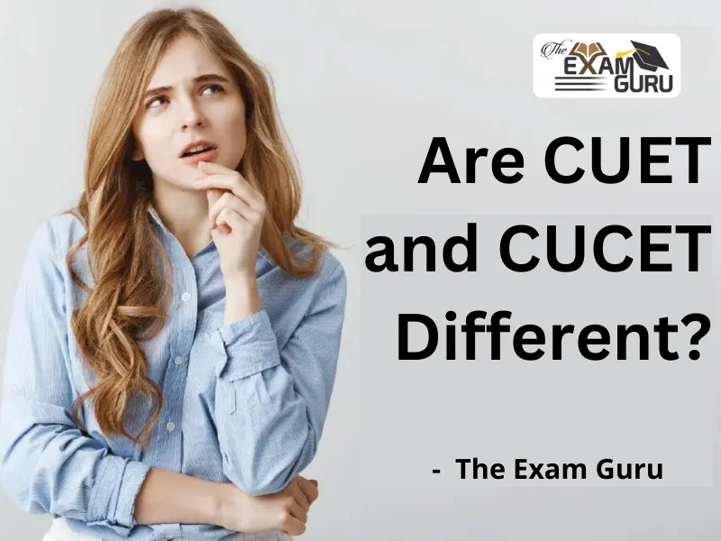 Are CUET and CUCET Different?