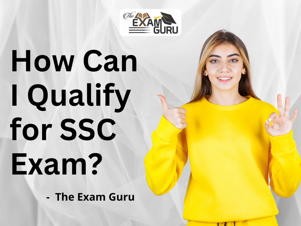 How Can I Qualify for SSC Exam?