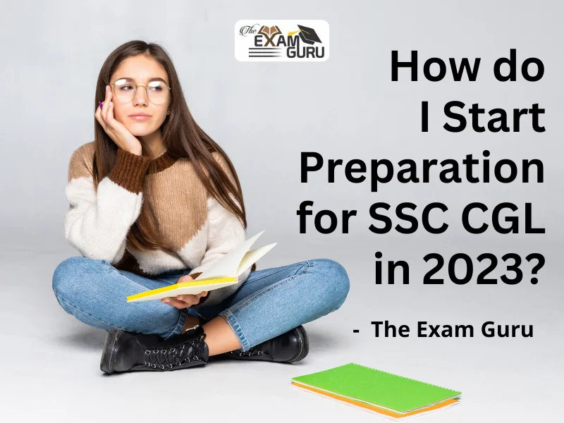  How do I Start Preparation for SSC CGL in 2023?