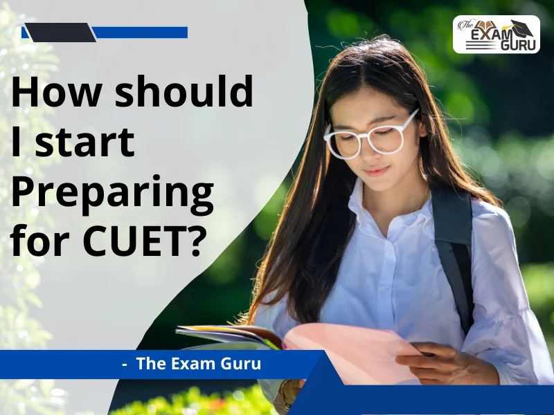  How should I start preparing for CUET?