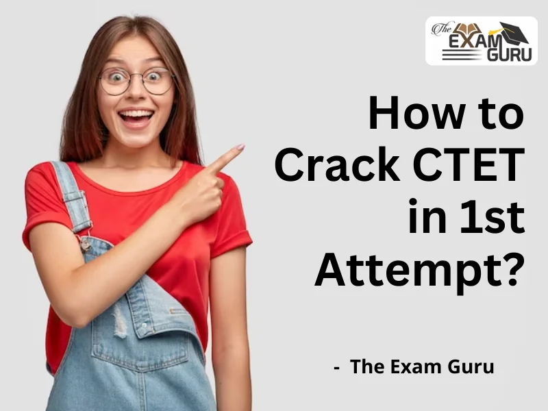  How to Crack CTET in 1st Attempt?