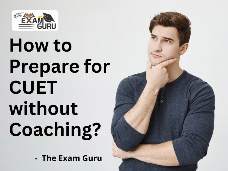  How to Prepare for CUET without Coaching?