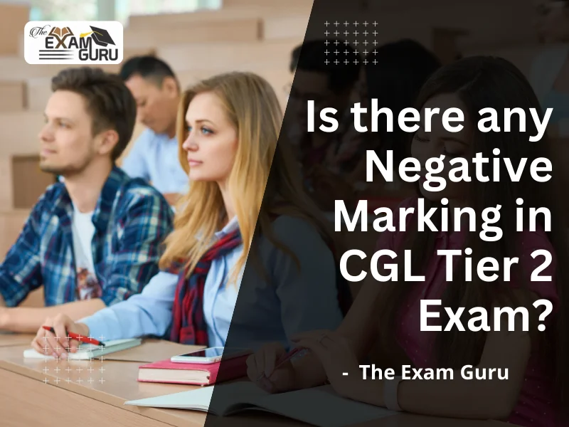 Is there any Negative Marking in CGL Tier 2 Exam?