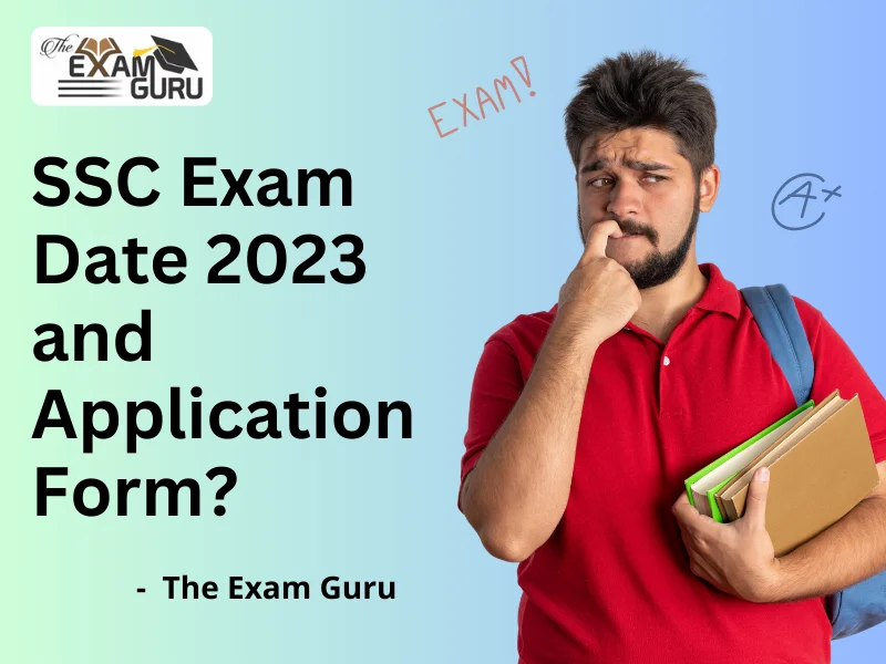 SSC Exam Date 2023 and Application Form?