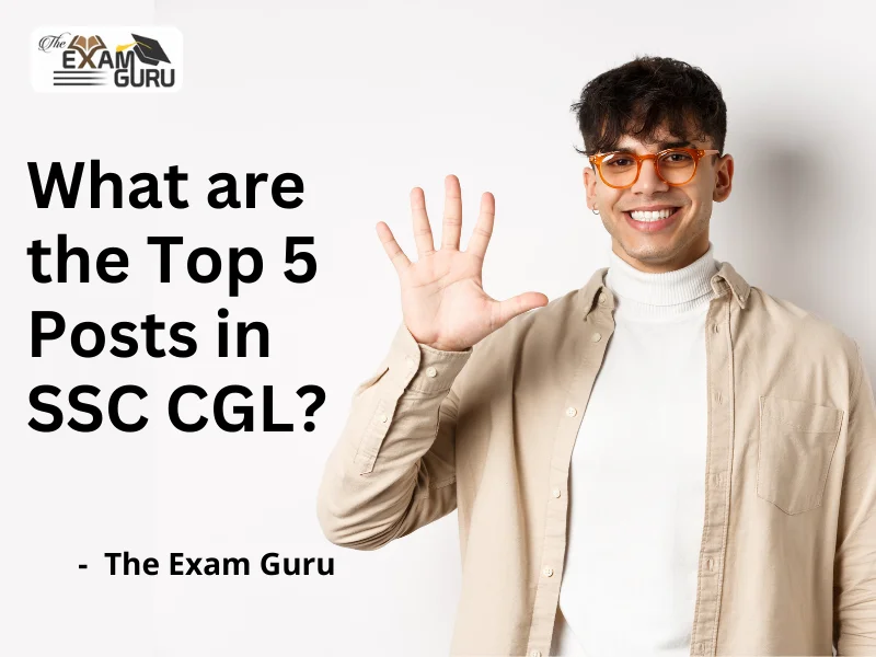  What are the Top 5 Posts in SSC CGL?