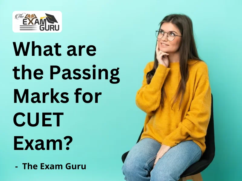  What are the Passing Marks for CUET Exam?