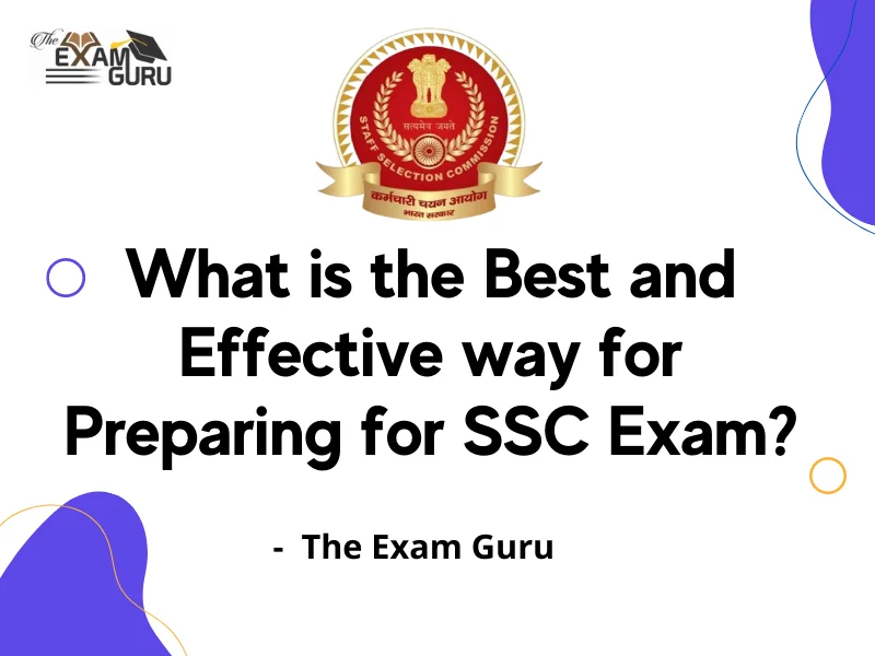  What is the Best and Effective way for Preparing for SSC Exam?