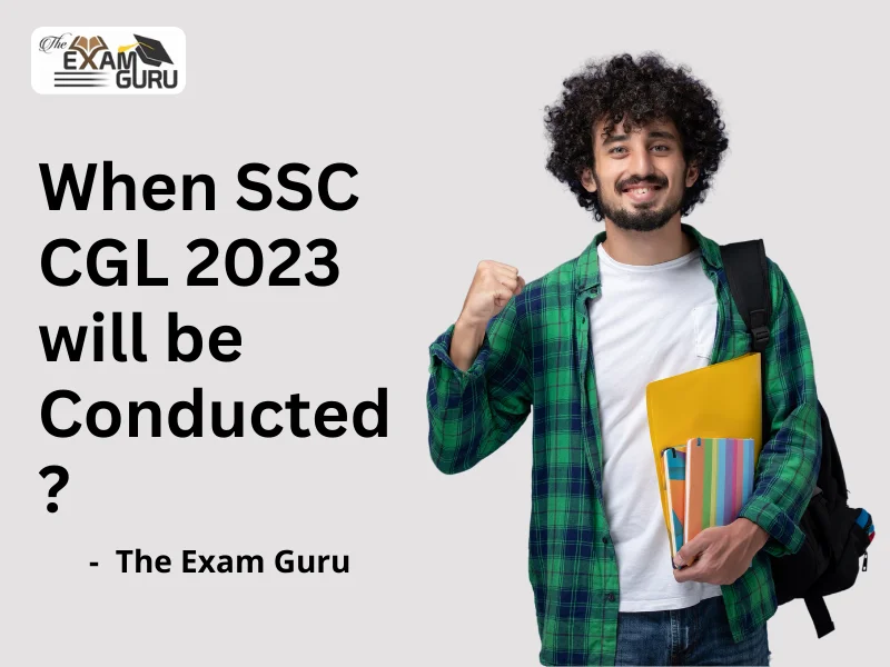  When SSC CGL 2023 will be Conducted?