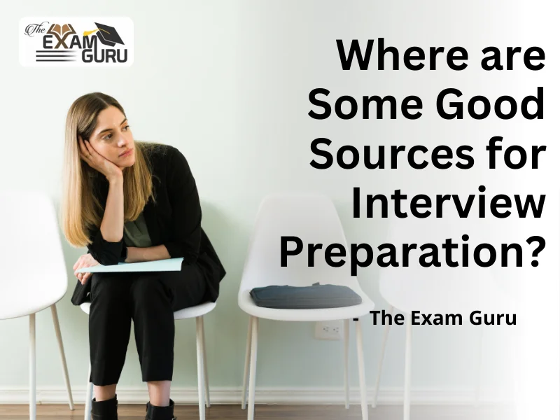  Where are Some Good Sources for Interview Preparation?