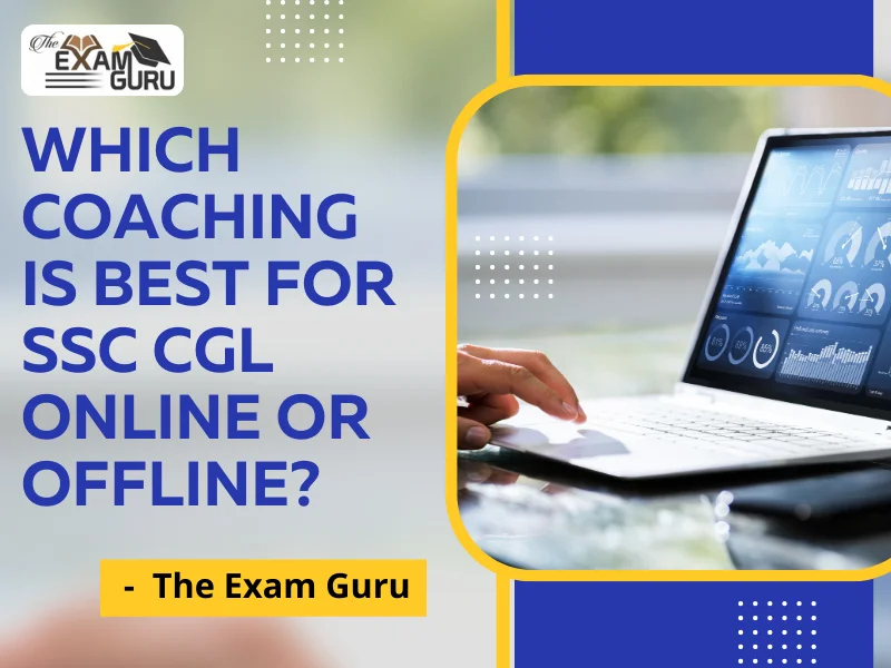  Which Coaching is Best for SSC CGL Online or Offline?