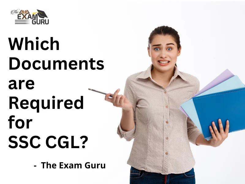  Which Documents are Required for SSC CGL?