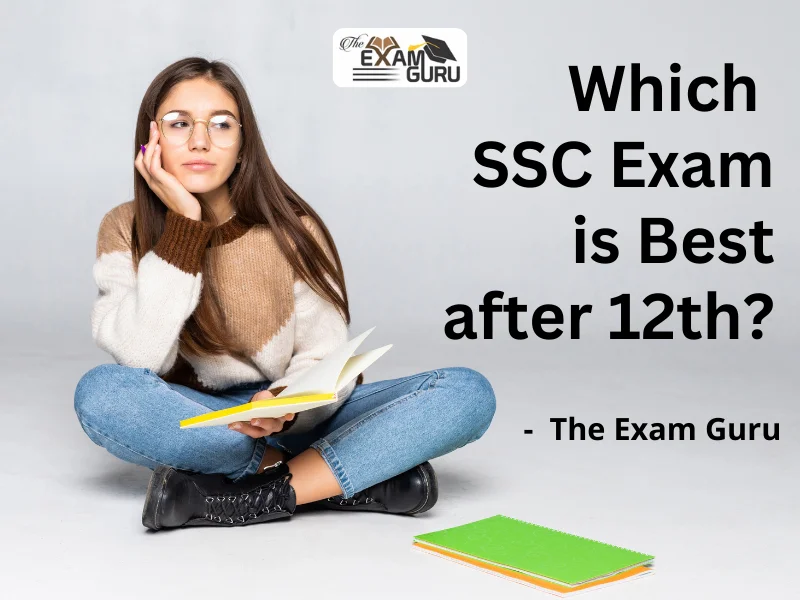  Which SSC Exam is Best after 12th?