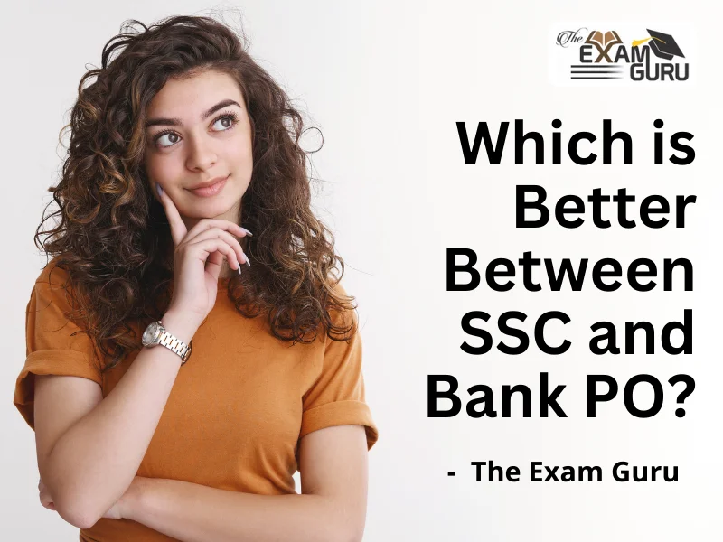  Which is Better Between SSC and Bank PO?