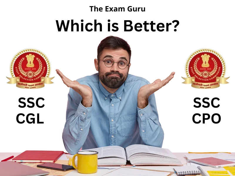 Which is Better SSC CPO or SSC CGL?