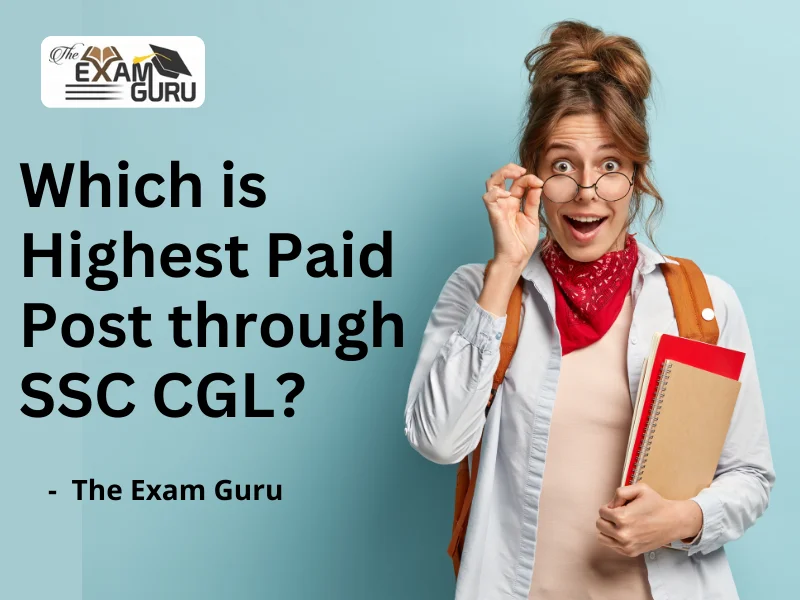  Which is Highest Paid Post through SSC CGL?