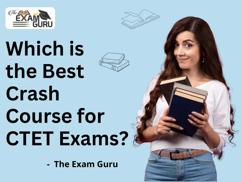  Which is the Best Crash Course for CTET Exams?