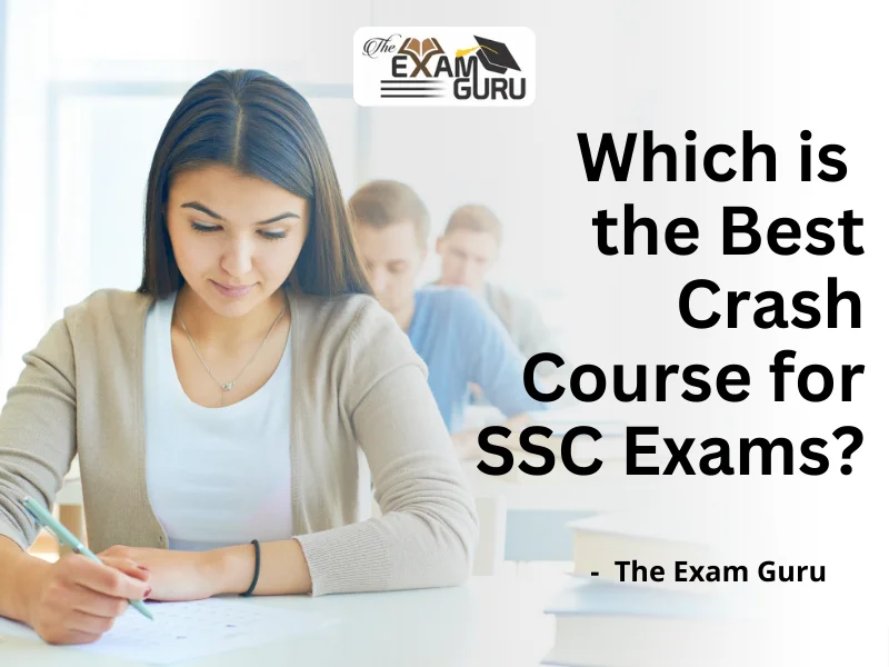  Which is the Best Crash Course for SSC Exams?