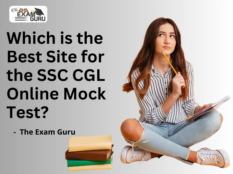  Which is the Best Site for the SSC CGL Online Mock Test? 