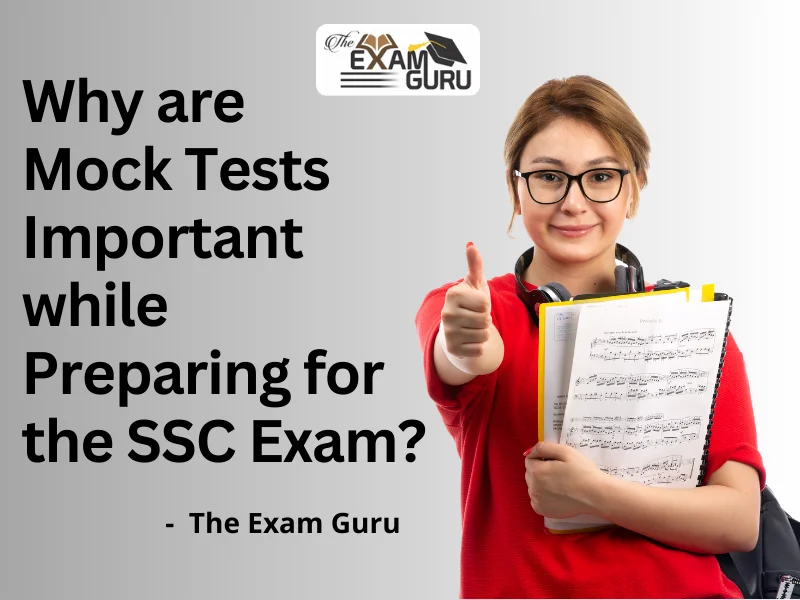  Why are Mock Tests Important while Preparing for the SSC Exam?