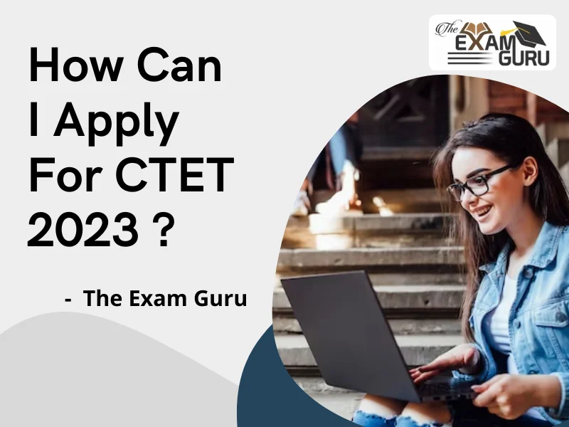  How Can I Apply For CTET 2023?