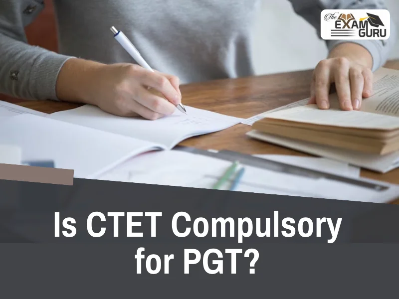 Is CTET Compulsory for PGT?
