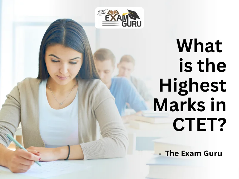 What is the Highest Marks in CTET?