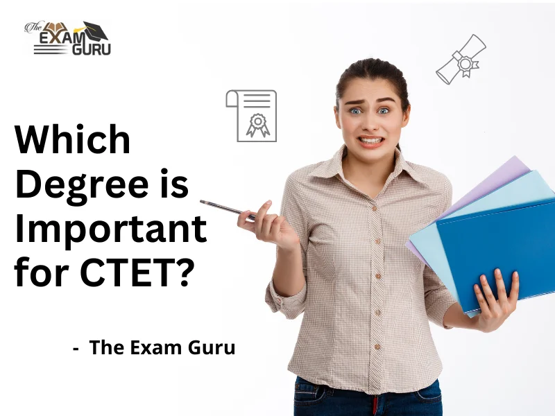 Which Degree is Important for CTET?
