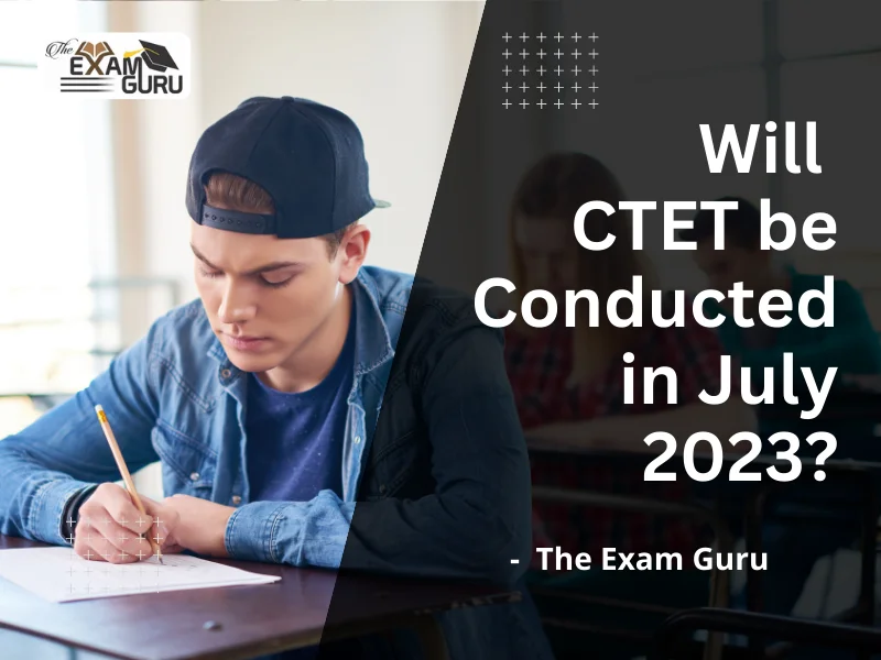  Will CTET be Conducted in July 2023?