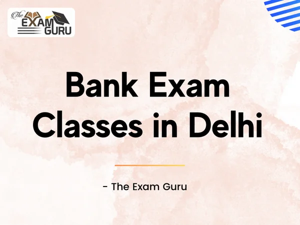 Bank Exam Classes in Delhi?