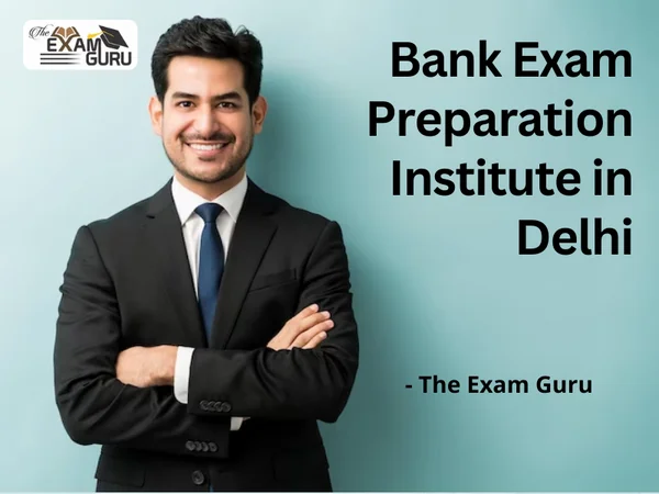 Bank Exam Preparation Institute in Delhi?