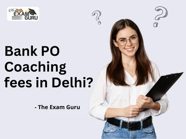 Bank PO Coaching fees in Delhi?