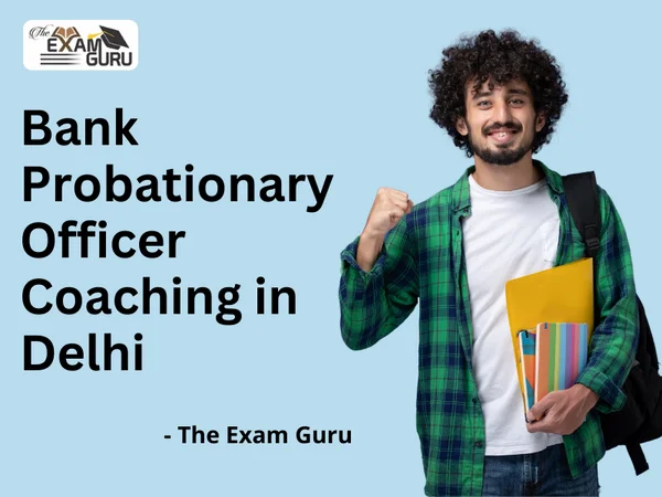 Bank Probationary Officer Coaching in Delhi?