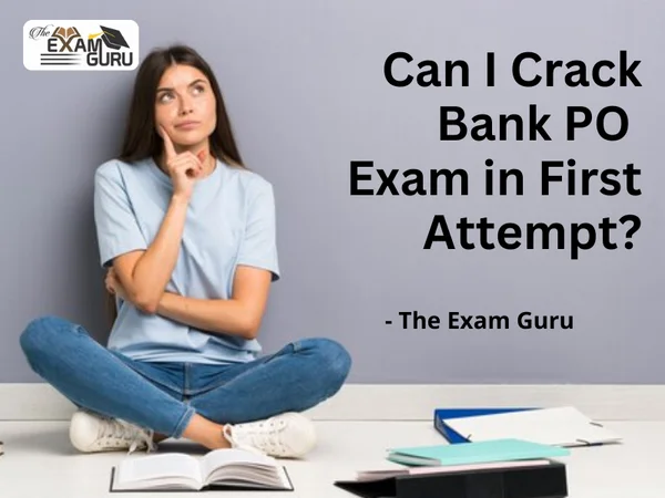 Can I Crack Bank PO Exam in First Attempt?