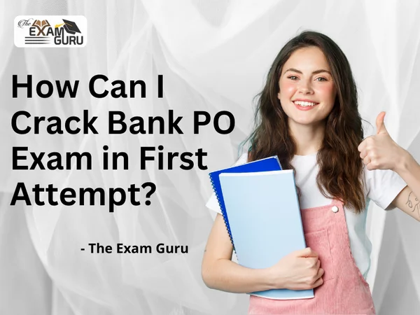 How Can I Crack Bank PO Exam in First Attempt?