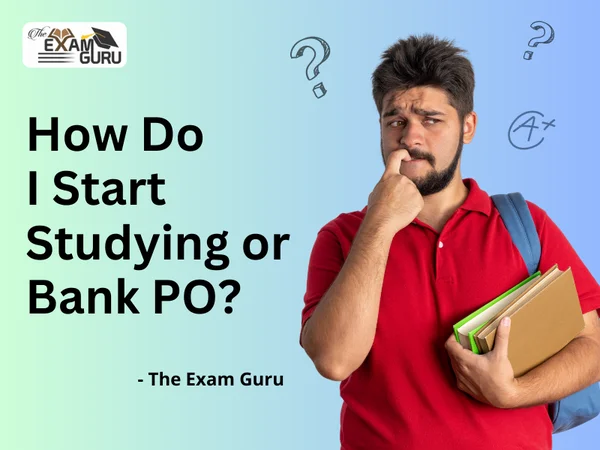 How Do I Start Studying or Bank PO?