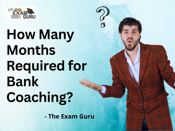 How Many Months Required for Bank Coaching?