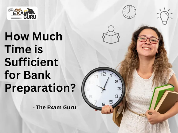 How Much Time is Sufficient for Bank Preparation?