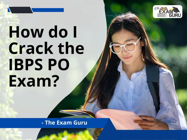 How do I Crack the IBPS PO Exam?