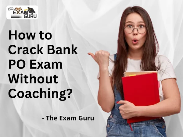 How to Crack Bank PO Exam Without Coaching?