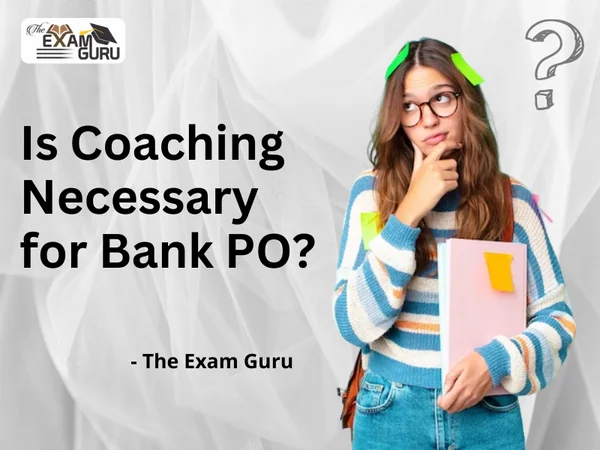 Is Coaching Necessary for Bank PO?