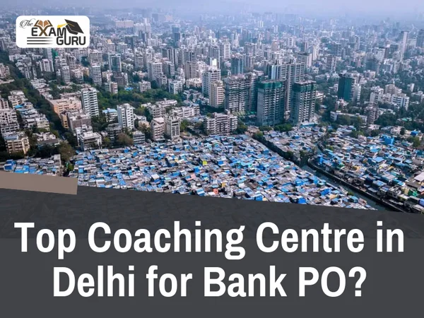 Top Coaching Centre in Delhi for Bank PO?