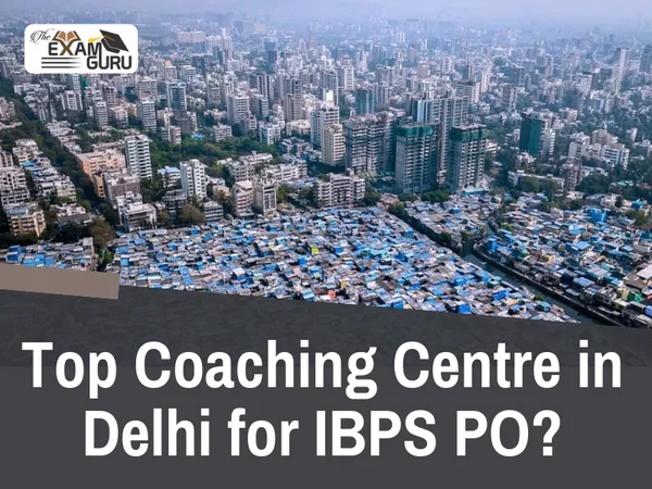 Top Coaching Centre in Delhi for IBPS PO?