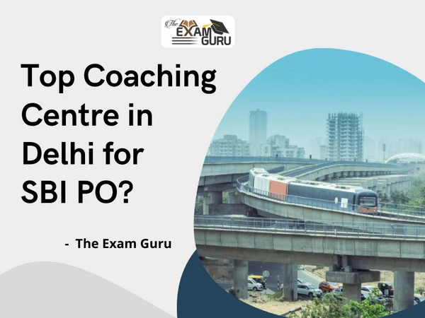 Top Coaching Centre in Delhi for SBI PO?