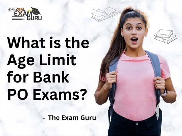 What is the Age Limit for Bank PO Exams?