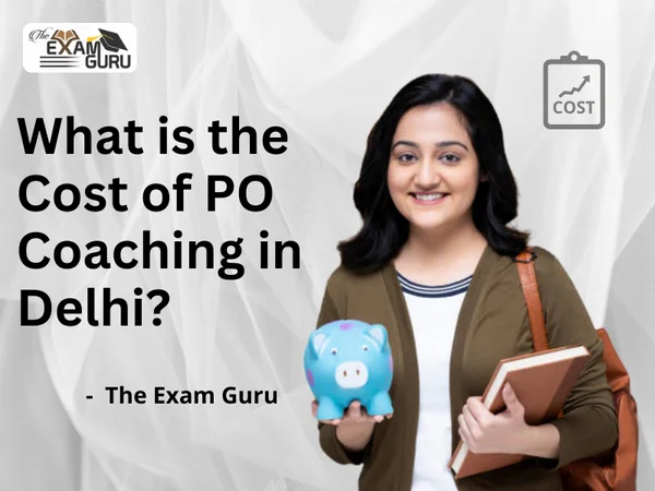 What is the Cost of PO Coaching in Delhi?