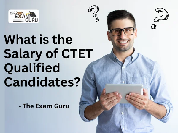 What is the Salary of CTET Qualified Candidates?