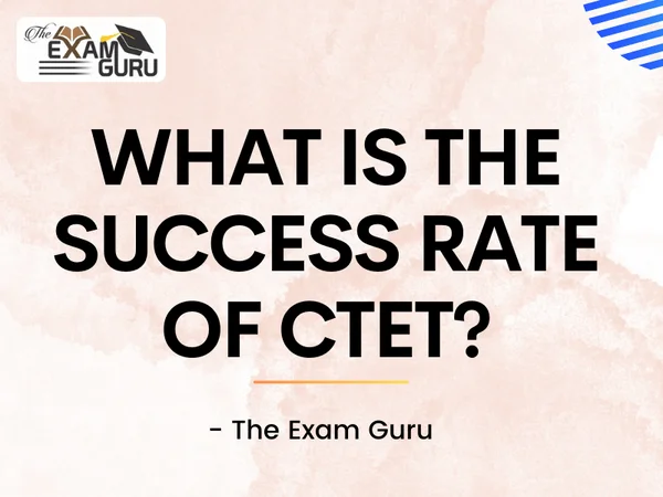  What is the Success Rate of CTET?