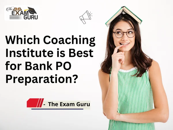  Which Coaching Institute is Best for Bank PO Preparation?