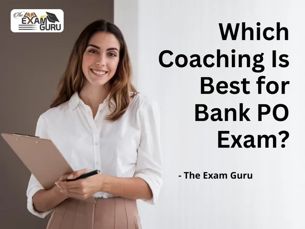 Which Coaching Is Best for Bank PO Exam?